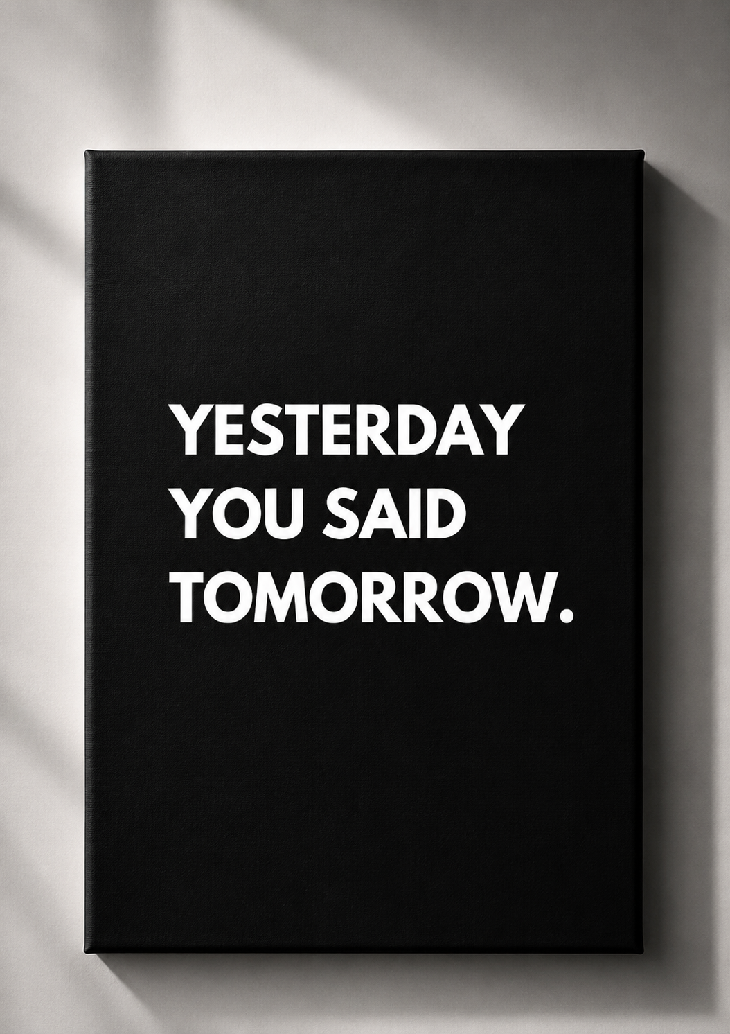 YESTERDAY YOU SAID TOMORROW